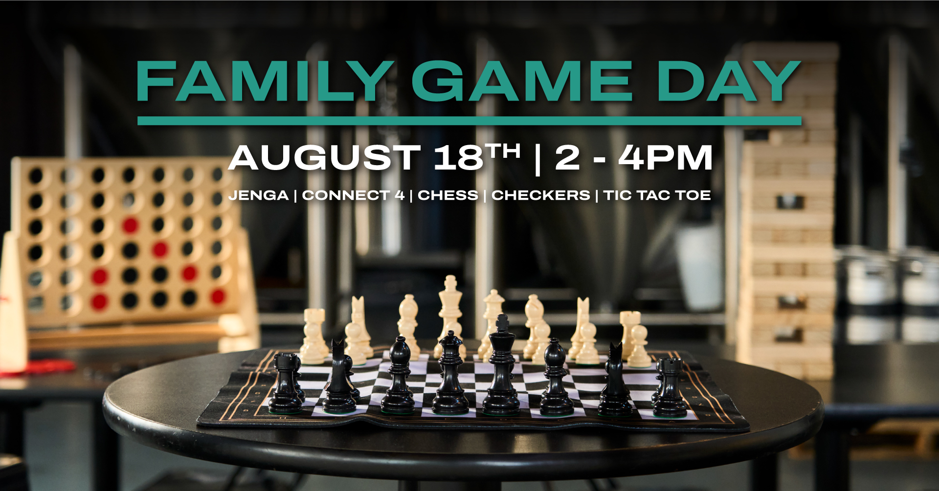 family game day august 18th 2 - 4 jenga, connect 4 checkers, chess, tic tac toe